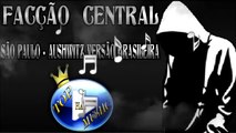 FACÇÃO CENTRAL - SÃO PAULO - AUSHWITZ VERSÃO BRASILEIRA ♪(LETRA+DOWNLOAD)♫