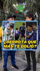 ¿Derrota que más te dolio de Argentina?