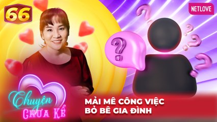 Chuyện Chưa Kể - Tập 66