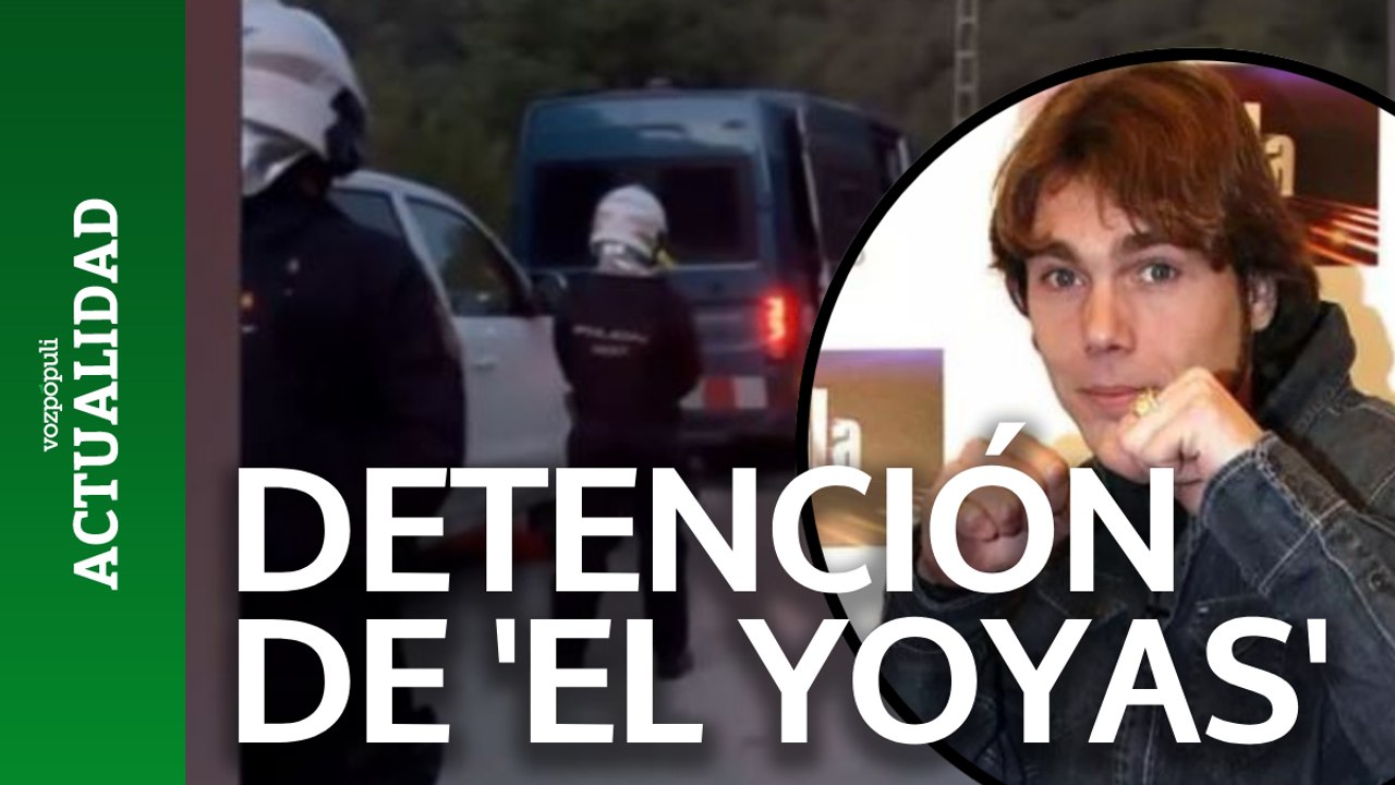 Así fue la detención de 'El Yoyas' tras dos años en busca y captura