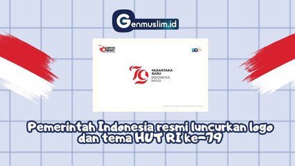 Pemerintah Indonesia Resmi Luncurkan Logo dan Tema HUT RI ke-79