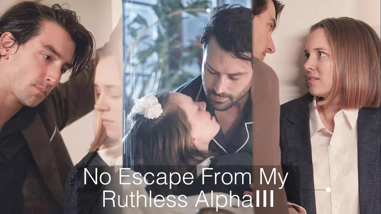 No Escape From My Ruthless Alpha Full Part video Dailymotion