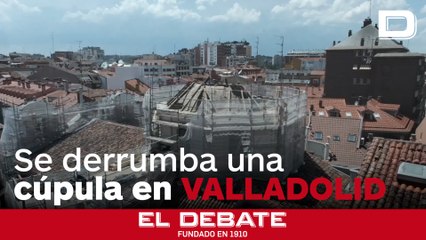 Se derrumba la cúpula de una iglesia de Valladolid durante las obras de restauración