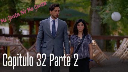 Me Gusta No Me Gusta Capitulo 32 Parte 2