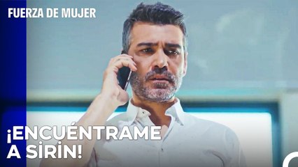 Si Sarp Va Tras La Verdad.... - Fuerza De Mujer Capitulo 94