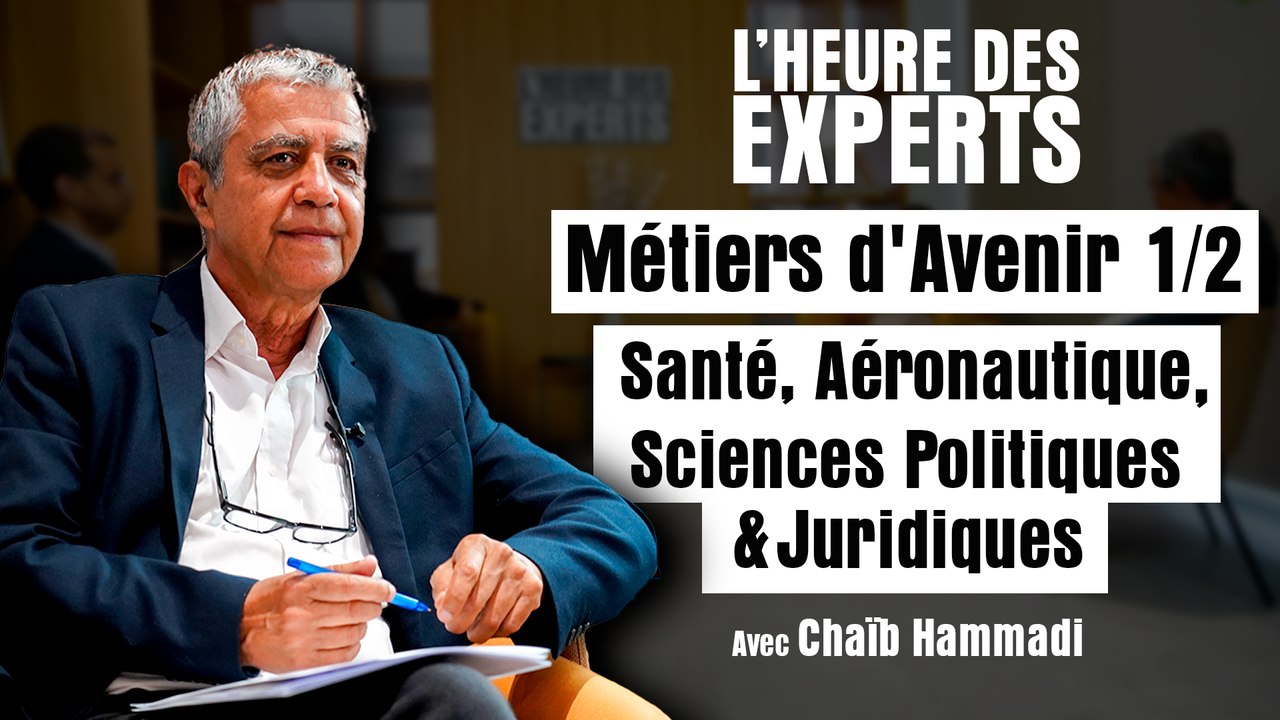 L'Heure des Experts : Métiers d'avenir 1/2 | Santé, Aéronautique, Sciences Politiques & Juridiques