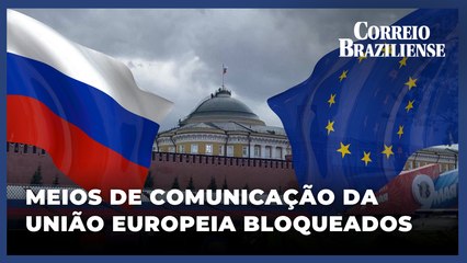 RÚSSIA BLOQUEIA VEÍCULOS DE COMUNICAÇÃO DA EUROPA
