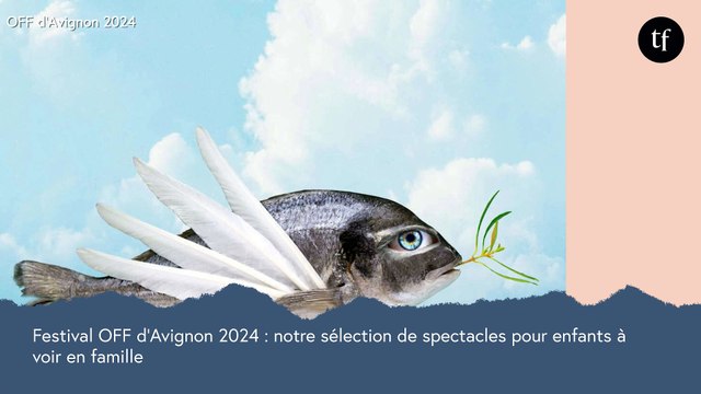 Festival OFF d'Avignon 2024 : notre sélection de spectacles pour enfants à voir en famille