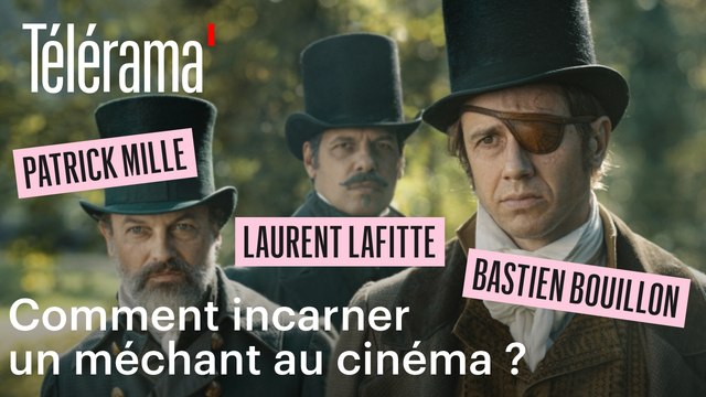 Laurent Lafitte, Bastien Bouillon, Patrick Mille sont les trois méchants du Comte de Monte-Cristo