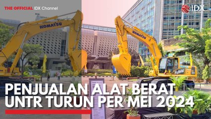 Penjualan Alat Berat UNTR Turun per Mei 2024