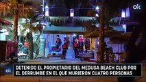 Detenido el propietario del Medusa Beach Club por el derrumbe en el que murieron cuatro personas