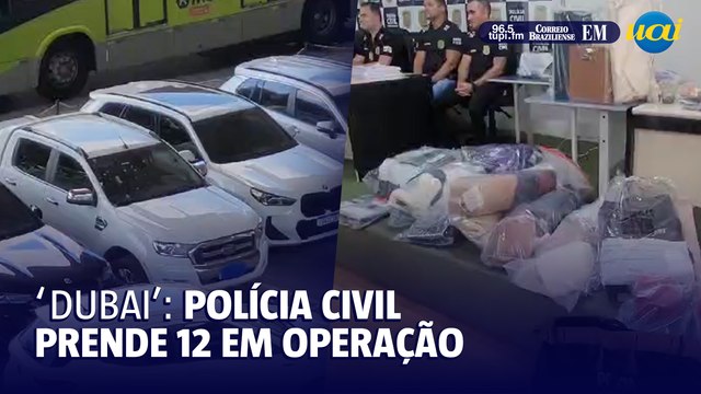 Dubai : PCMG cumpre 12 prisões por desvios de R$ 35 milhões em Belo Horizonte