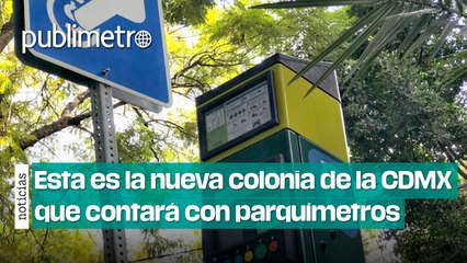 Esta es la nueva colonia de la CDMX que contará con parquímetros