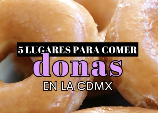 Lugares para comer donas en la CDMX