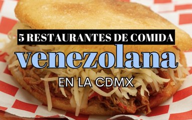 Comida Venezolana en CDMX