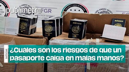 ¿Cuáles son los riesgos de que un pasaporte caiga en manos criminales?