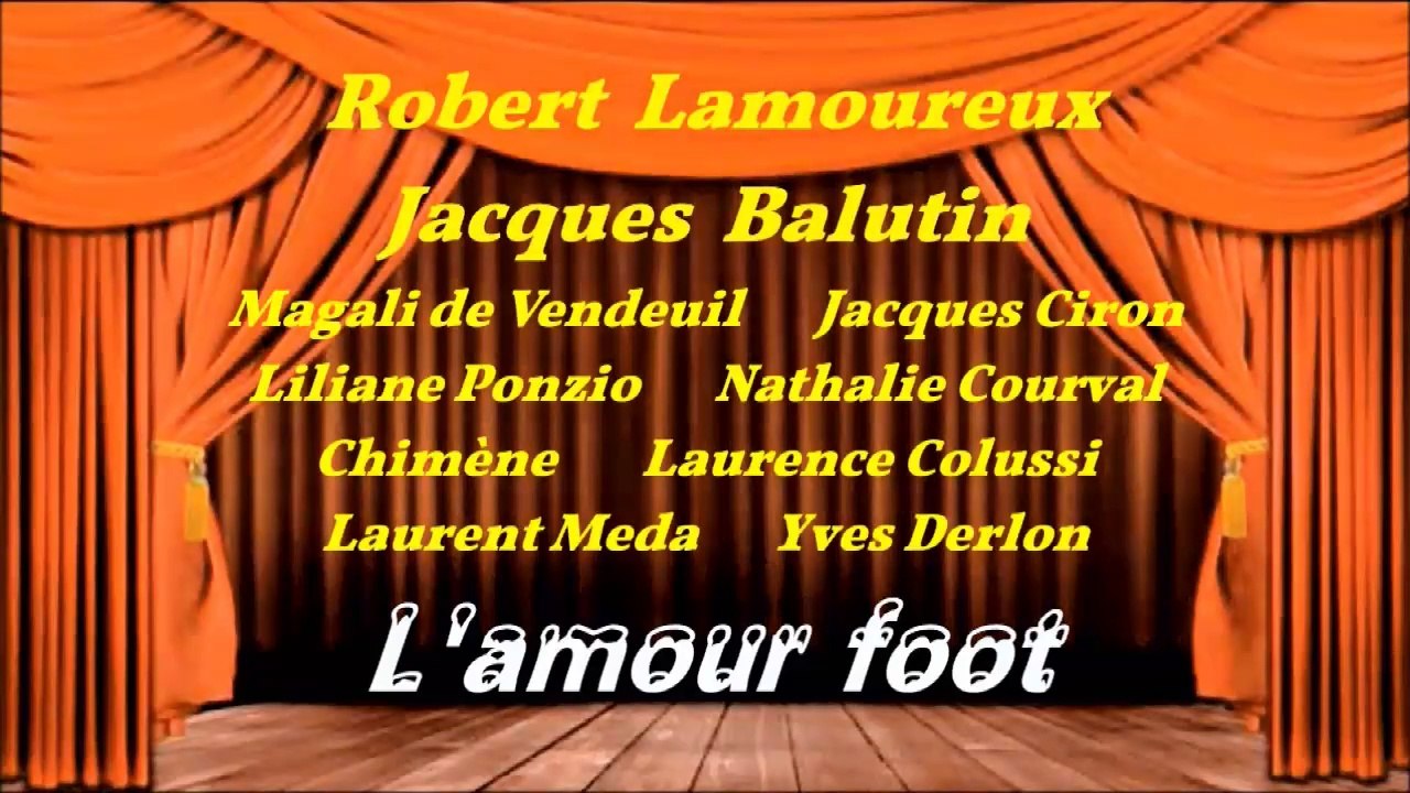 L'AMOUR FOOT  avec Robert Lamoureux & Jacques Balutin