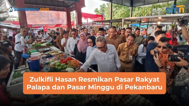 Zulkifli Hasan Resmikan Pasar Rakyat Palapa dan Pasar Minggu di Pekanbaru