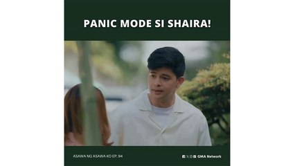 Asawa Ng Asawa Ko: Panic mode si Shaira! (Episode 94)