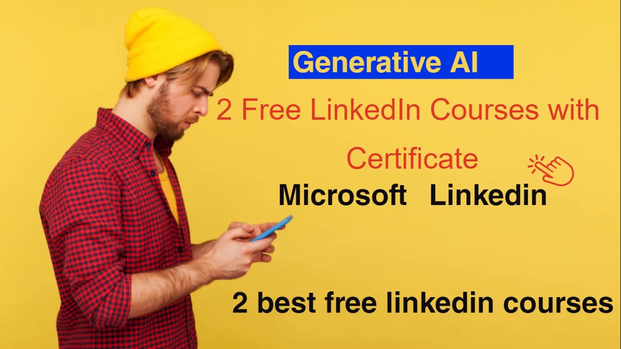 Generative AI-2 Free LinkedIn Courses with Certificate-Generative AI tools