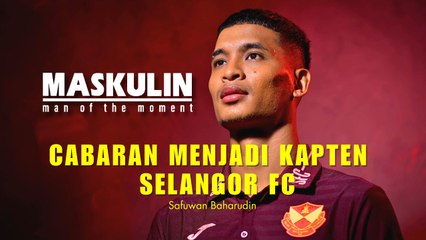 Cabaran Safuwan Baharudin Sebagai Kapten Selangor FC