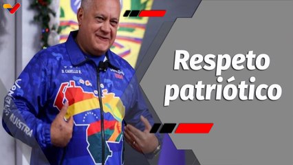 Con El Mazo Dando | Cabello “Nuestra Patria debe respetarse. En esto soy intransigente totalmente”