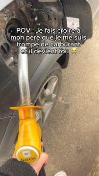 Je fais croire à mon pere que je me suis trompé de carburant