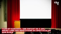 Tarn-et-Garonne : une enfant de 6 ans meurt lors des répétitions du spectacle de son école