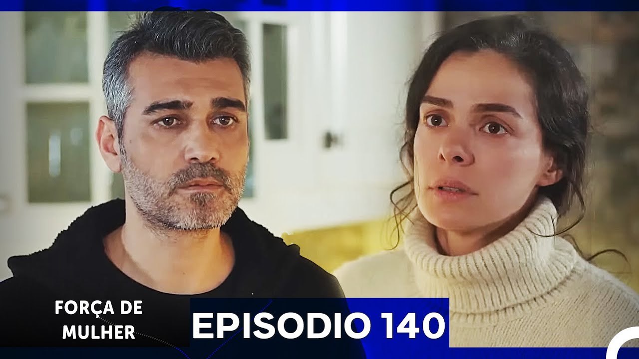Força de Mulher Episodio 140 (Dublagem em Português) - Vídeo Dailymotion
