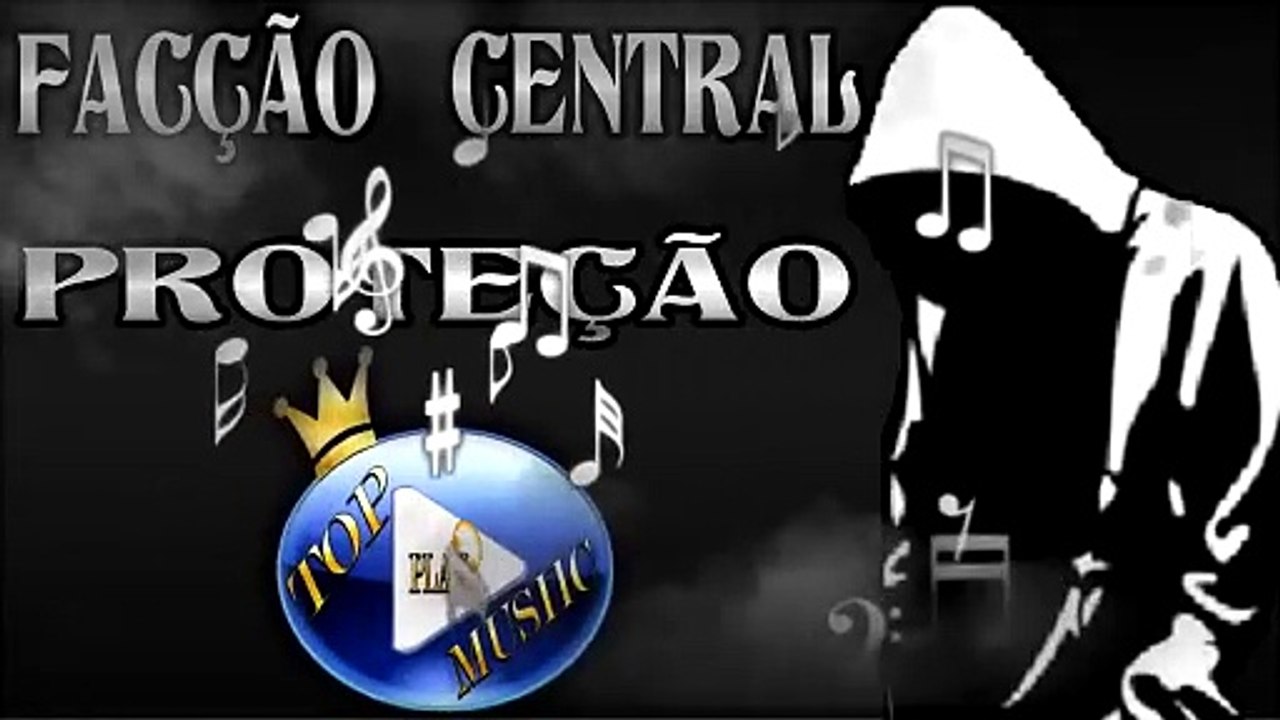 FACÇÃO CENTRAL - PROTEÇÃO ♪(LETRA+DOWNLOAD)♫
