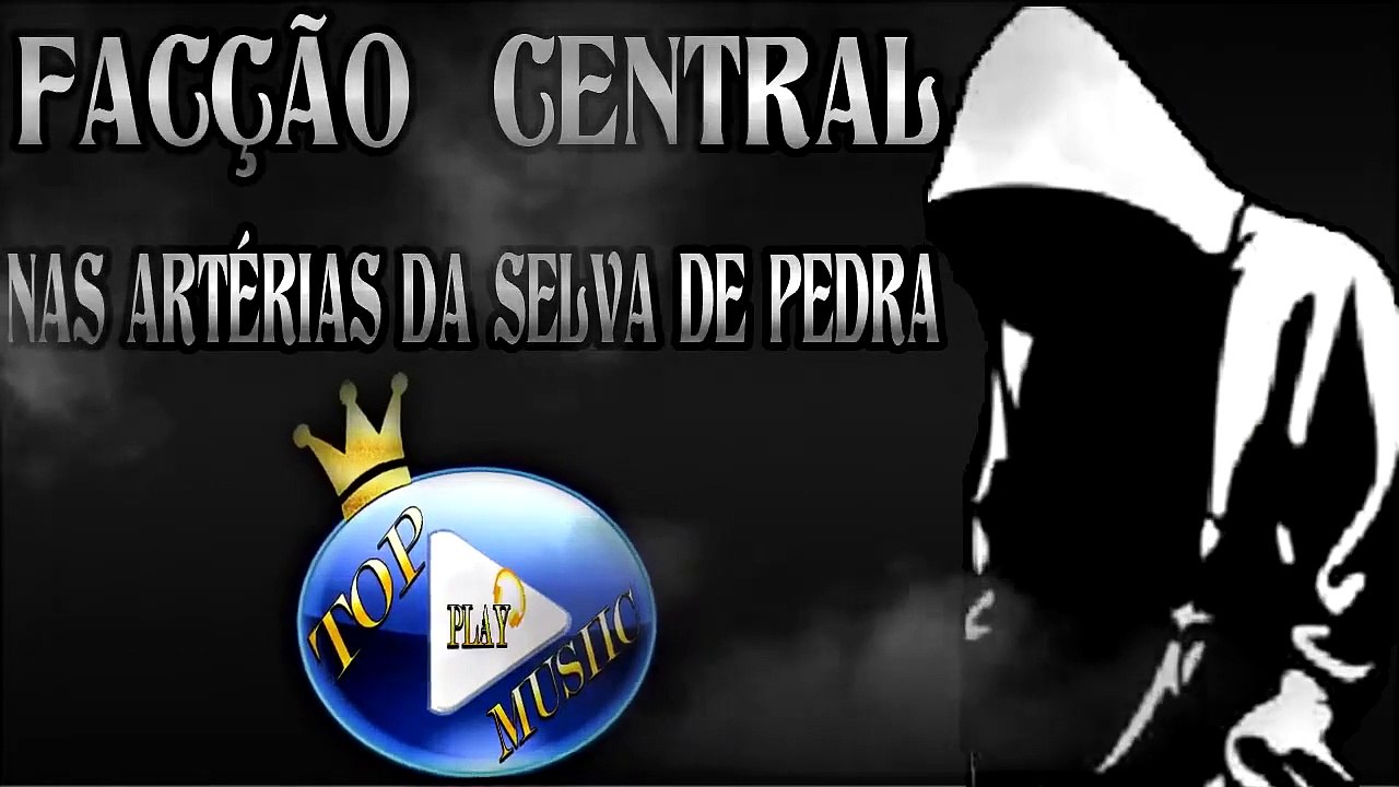 FACÇÃO CENTRAL - NAS ARTÉRIAS DA SELVA DE PEDRA ♪(DOWNLOAD)♫
