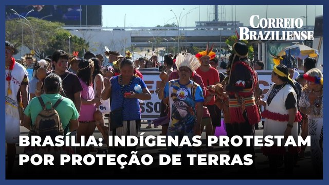 INDÍGENAS PROTESTAM POR DEMARCAÇÃO DE TERRAS EM MEIO A CRISE CLIMÁTICA