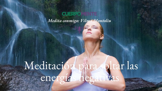 Meditación para soltar energías negativas
