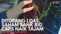 Ditopang LQ45, Saham Bank Big Caps Naik Tajam