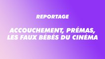 Accouchement, prémas, les faux bébés du cinéma | Reportage