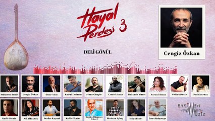 Cengiz Özkan - Deli Gönül (Hayal Perdesi 3)