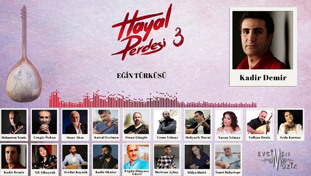 Kadir Demir - Eğin Türküsü (Hayal Perdesi 3)