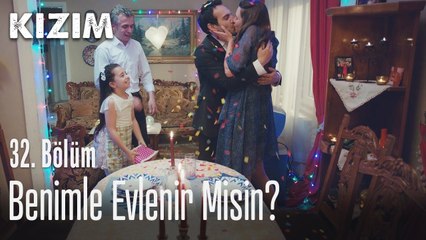 Benimle evlenir misin? - Kızım 32. Bölüm