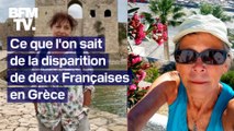 Ce que l’on sait de la mystérieuse disparition de deux randonneuses françaises en Grèce