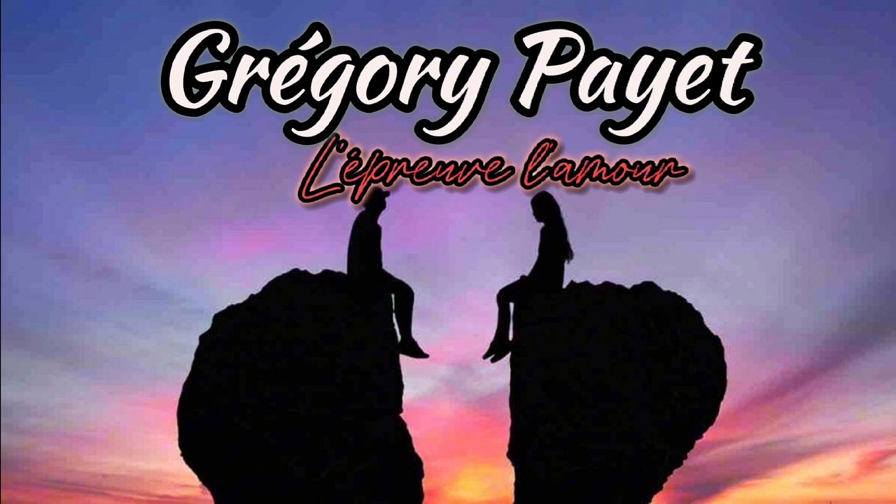 Grégory PAYET - L' EPREUVE L' AMOUR