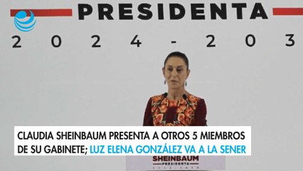 Download Video: Claudia Sheinbaum presenta a otros 5 miembros de su gabinete; Luz Elena González va a la Sener