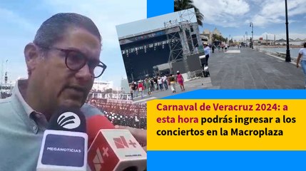 Carnaval de Veracruz 2024: a esta hora podrás ingresar a los conciertos en la Macroplaza