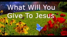 What Will You Give To Jesus | Pastor Robby Dickerson