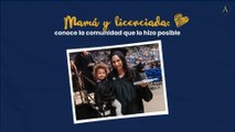 Mamá y licenciada: Conoce la comunidad que lo hizo