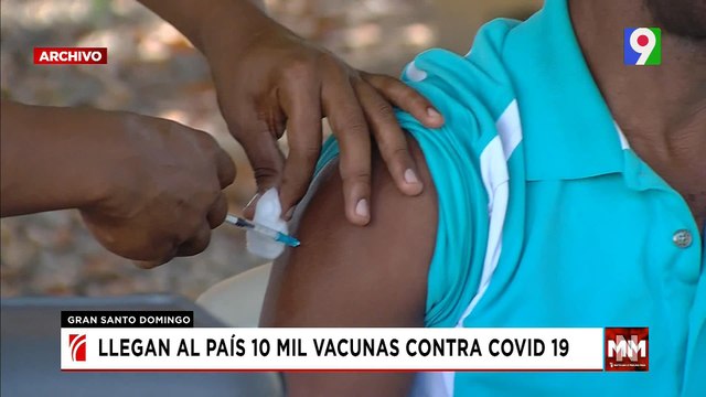 RD recibe 10,000 vacunas de Covid | Noticias & Mucho MAS
