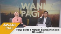 AWANI Pagi: Berita tumpuan & menarik di astroawani.com [28 Jun 2024]