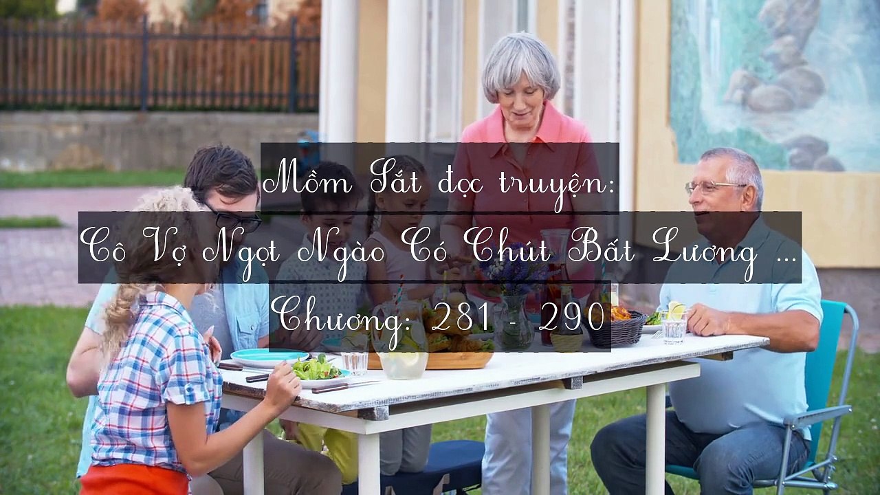 Chương 281-290 Cô Vợ Ngọt Ngào Có Chút Bất Lương (Vợ Mới Bất Lương Có Chút Ngọt)