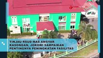 Tinjau RSUD Mas Amsyar Kasongan, Presiden Jokowi Sampaikan Pentingnya Peningkatan Fasilitas