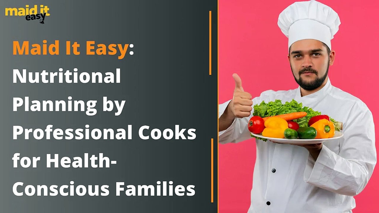 Maid It Easy: Nutritional Planning by Professional Cooks for Health-Conscious Families