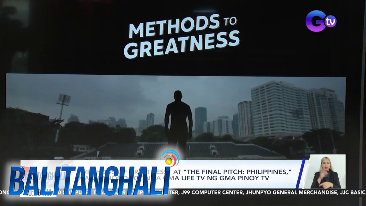 "Methods of Greatness" at "The Final Pitch: Philippines", mapapanood soon sa GMA Live TV ng GMA Pinoy TV | Balitanghali